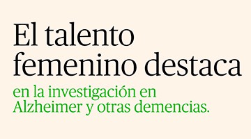 El talento femenino destaca en la investigación en demencias y Alzheimer